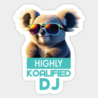 Just a Highly Koalified DJ Koala 5 Sticker